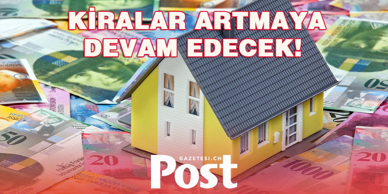 İsviçre'de Kiralar Artışa Devam Edecek