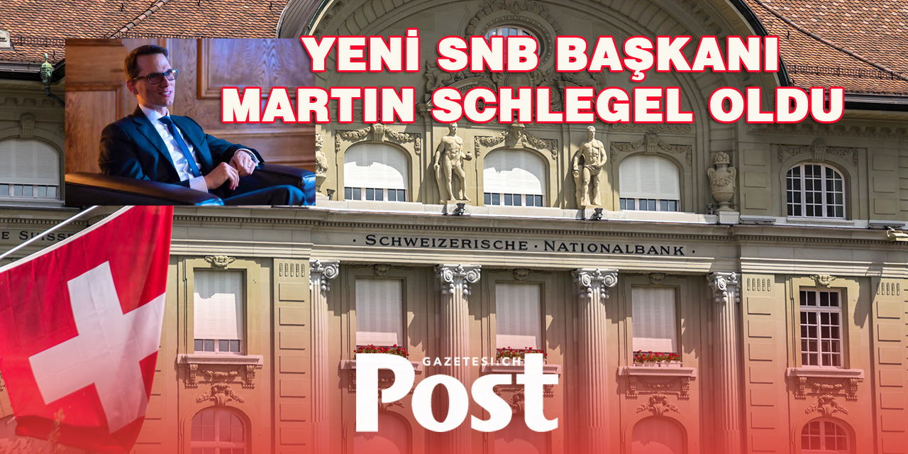Martin Schlegel, İsviçre Ulusal Bankası (SNB)’nin yeni Başkanı oldu