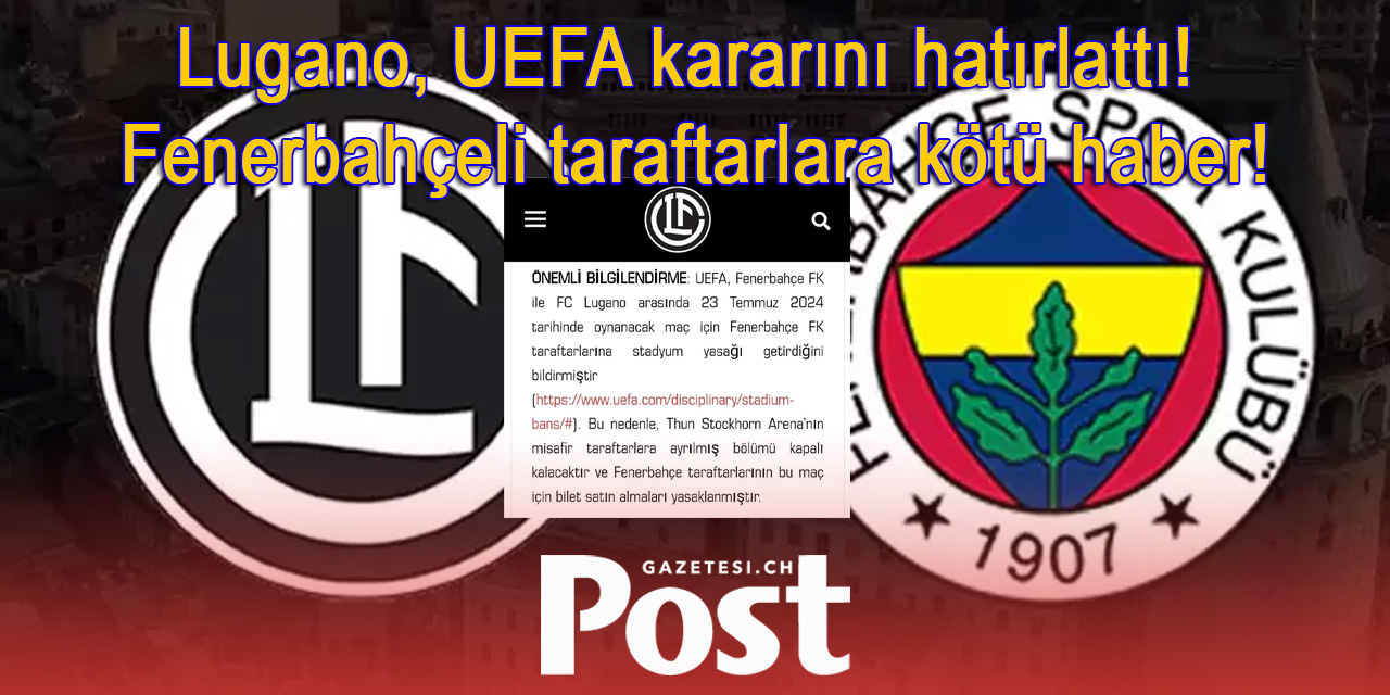 Lugano'dan Fenerbahçe maçı öncesi bilet açıklaması! "Satış yasak!"