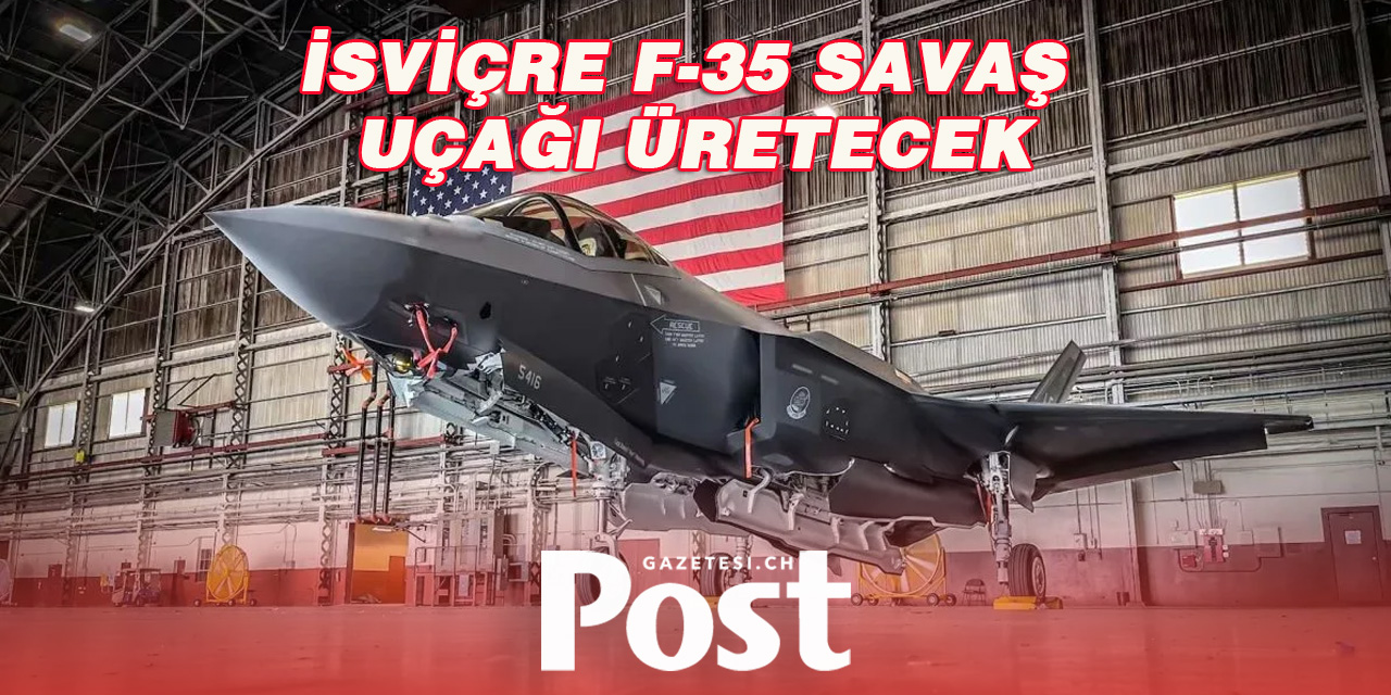 İsviçre F-35 savaş uçağı üretecek!