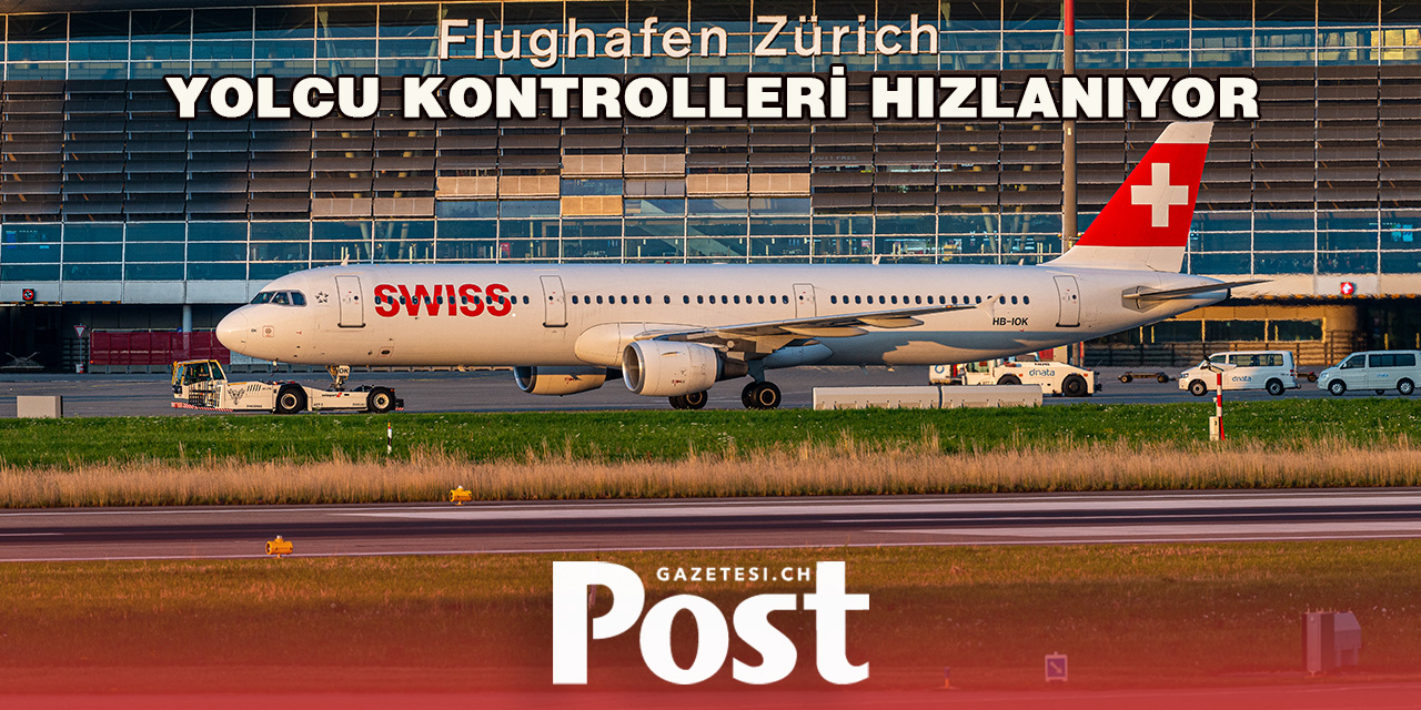 Zürih Havalimanı Yolcu Kontrollerini Hızlandırıyor