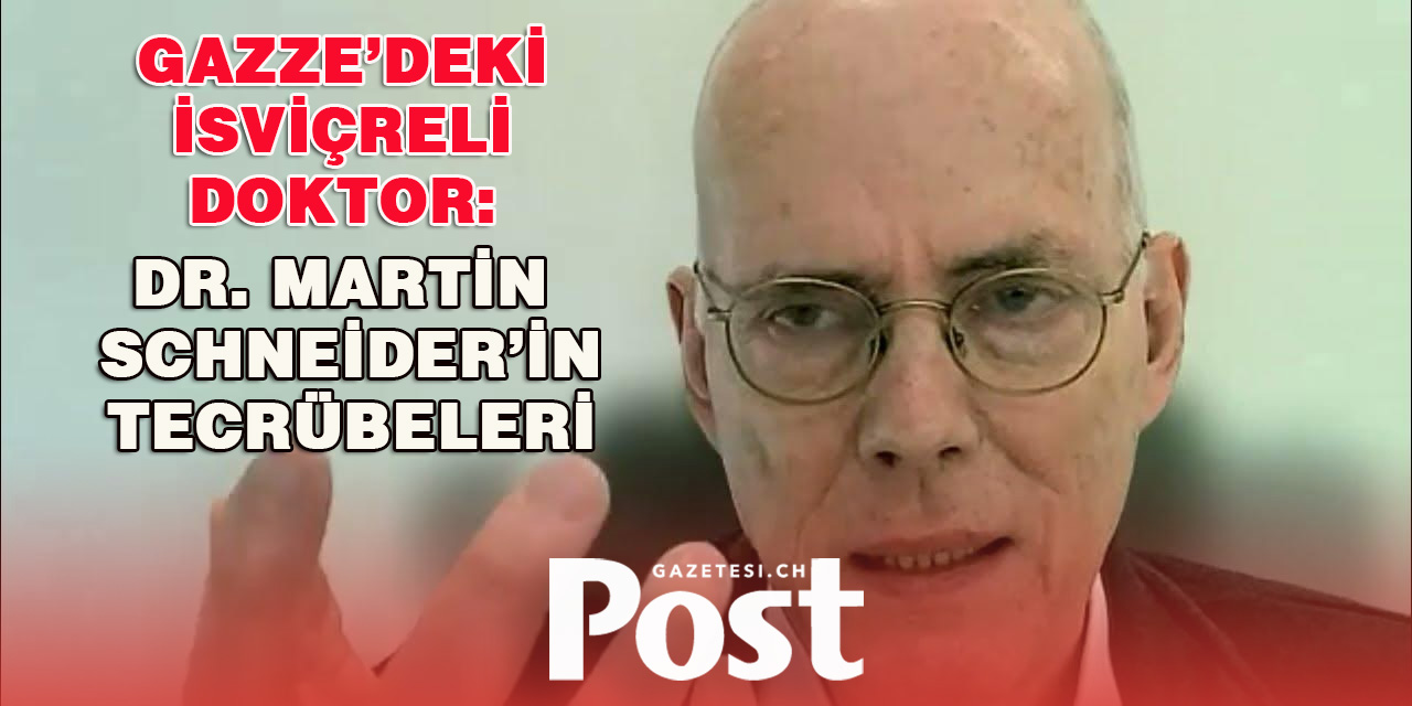 İsviçreli Doktor Gazze’de Yaşadıklarını Anlattı