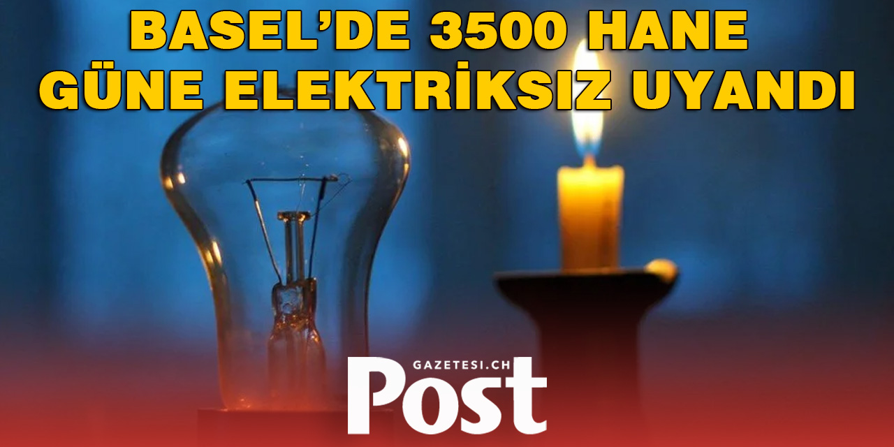 Basel’de Elektrik Kesintisi: 3500 Hane Etkilendi