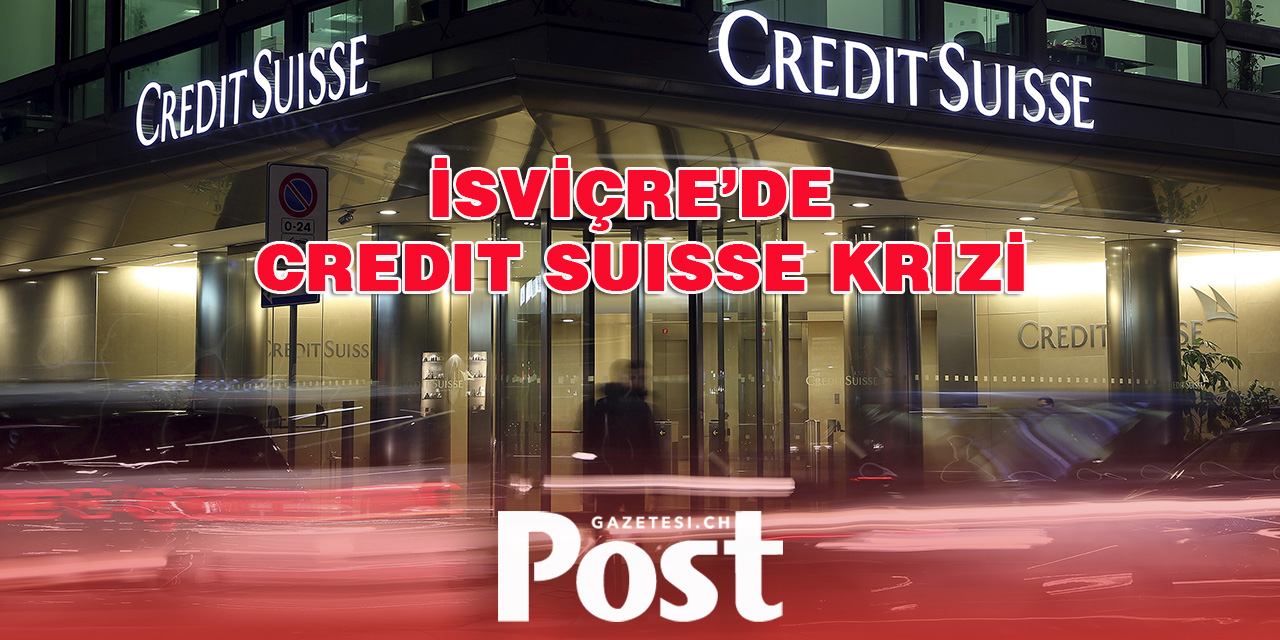 İsviçre’de Credit Suisse Krizi: PUK Raporu Ağır Hataları Ortaya Koydu