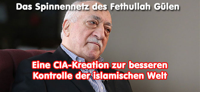 Das Gülen-Netzwerk: Eine CIA-Kreation zur besseren Kontrolle der islamischen Welt