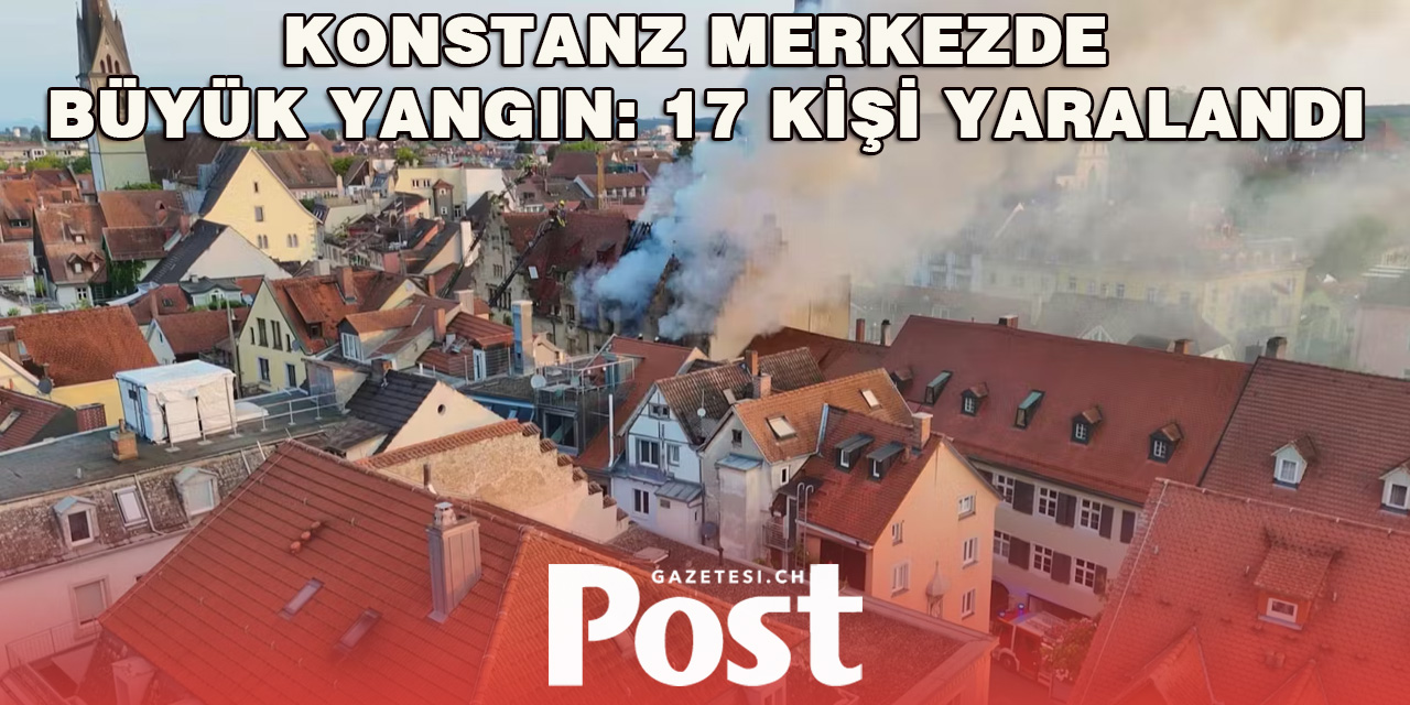 Konstanz Şehrinde Büyük Yangın: 17 Kişi Yaralandı