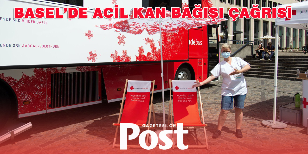 Basel’de Acil Kan Bağışı Çağrısı