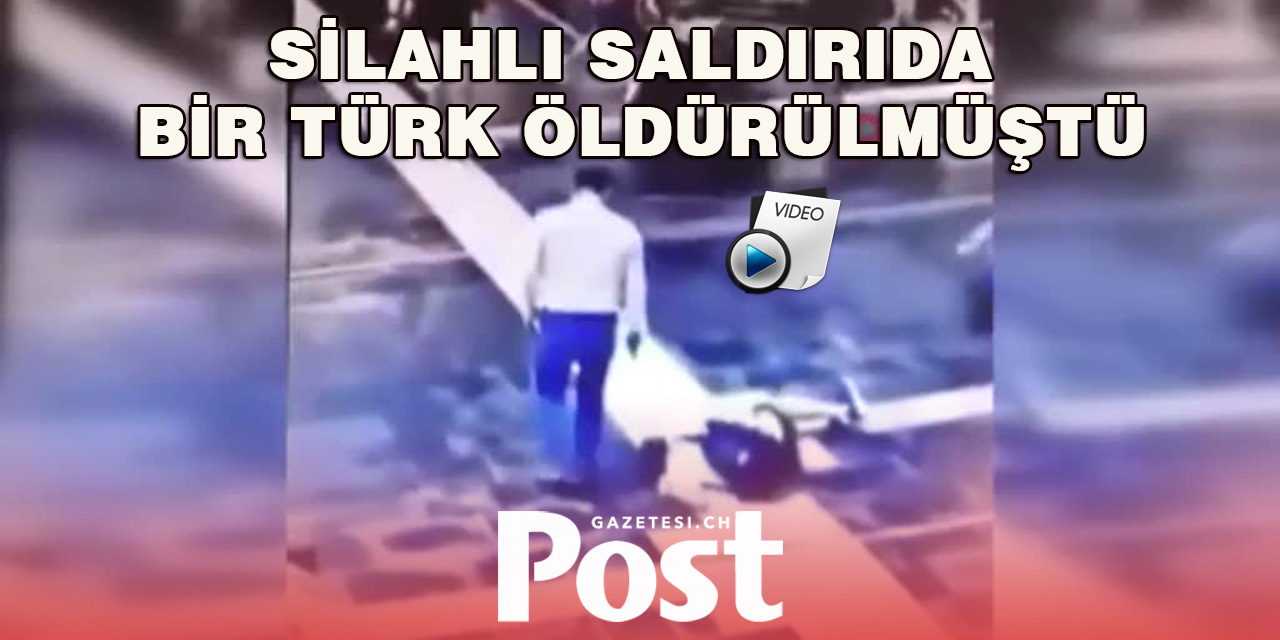 Bir Türk’ün öldüğü silahlı saldırının görüntüleri ortaya çıktı