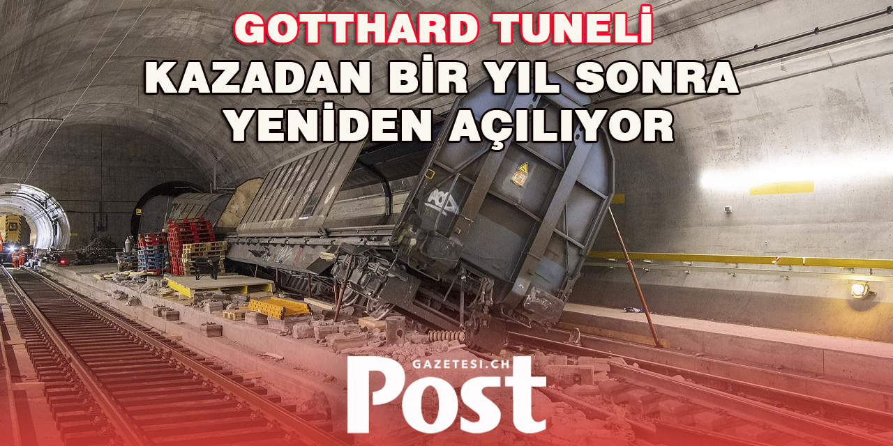 Dünyanın en uzun demiryolu tüneli Gotthard  kazadan bir yıl sonra yeniden açılıyor