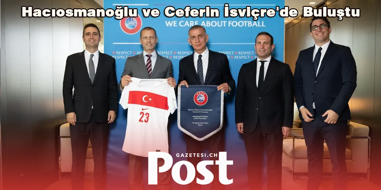 Hacıosmanoğlu ve Ceferin İsviçre'de Buluştu