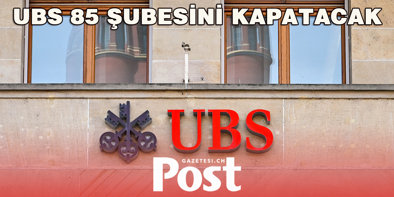 UBS, İsviçre’deki 85 Şubesini Kapatma Kararı Aldı!