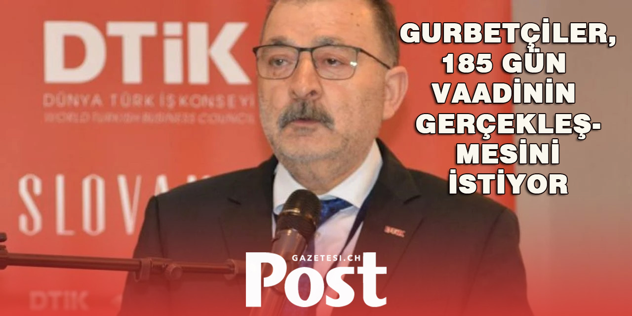 Gurbetçiler, 185 gün şartının 30 güne inmesi vaadinin gerçekleşmesini istiyor