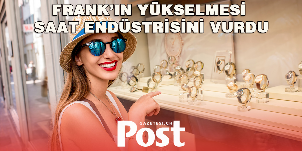 Frank’ın yükselmesi  saat endüstrisini vurdu