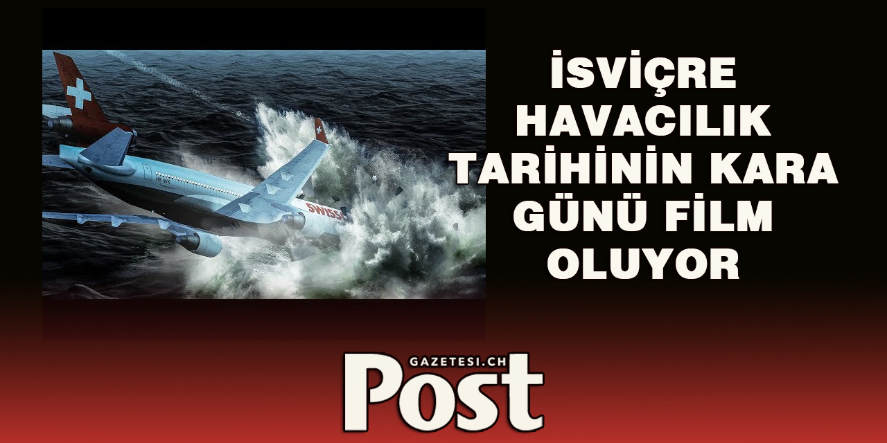 Swissair Flight 111 Felaketi Beyaz Perdeye Taşınıyor