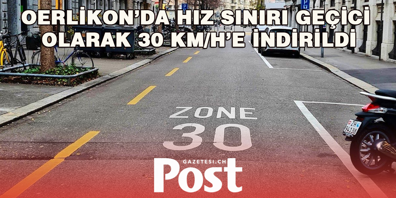 Zürih Oerlikon’da Geçici 30 Km/h Hız Limiti Kanton Tarafından Onaylandı