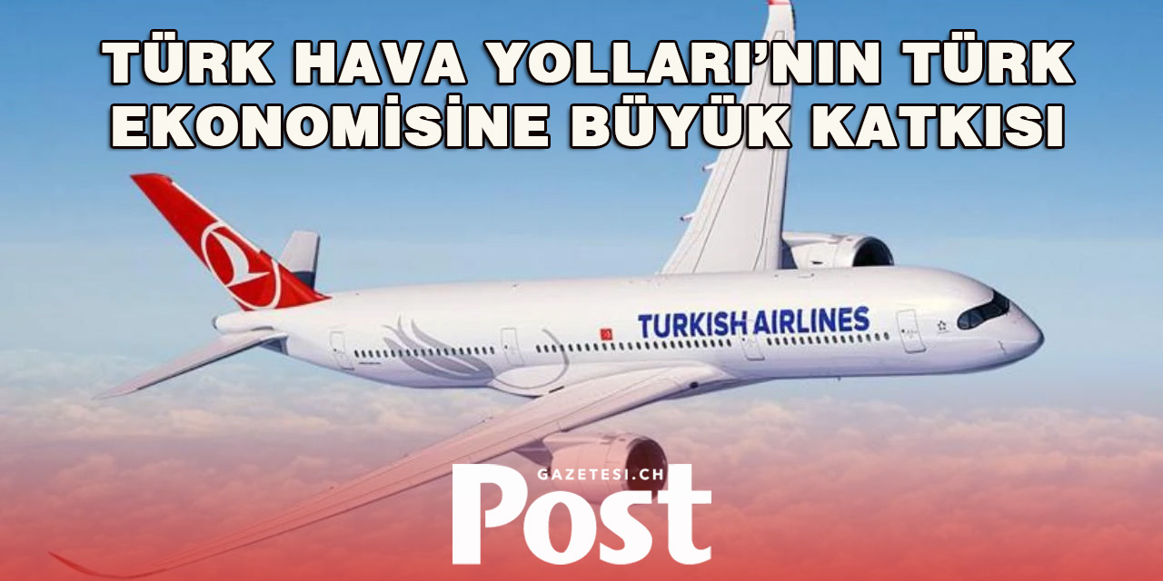 Türk Hava Yolları’ndan Türk Ekonomisine 54 Milyar Dolarlık Katkı