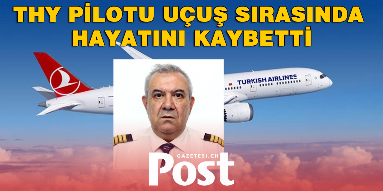 THY Pilotunu İlçehin Pehlivan Havada Hayatını Kaybeti