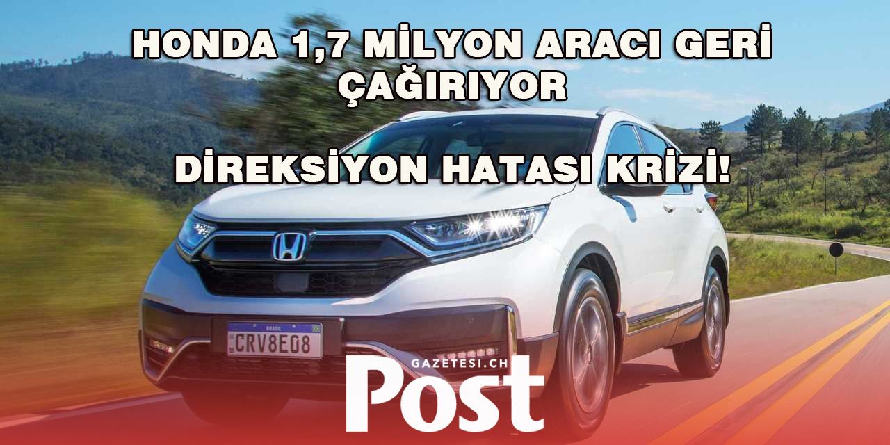 Honda 1,7 Milyon Aracı Geri Çağırıyor