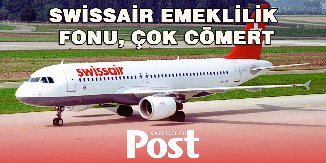 Swissair Emeklileri İsviçre’nin En Şanslı Emeklileri Arasında