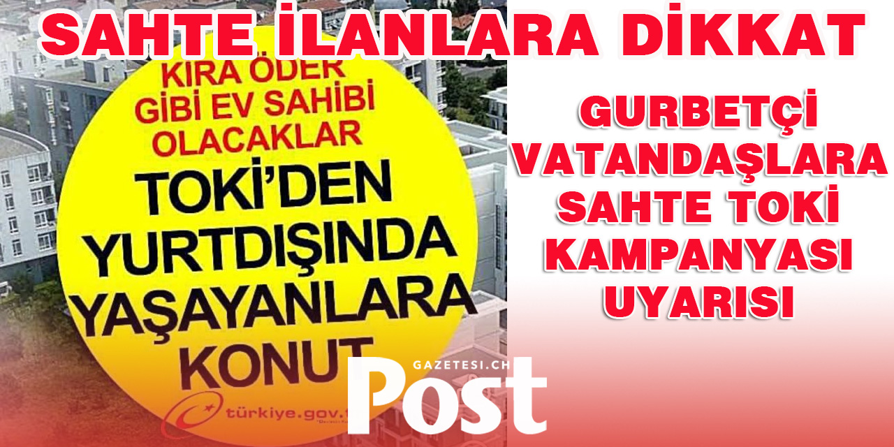 Yurtdışındaki Vatandaşlara Sahte TOKİ Kampanyası Uyarısı