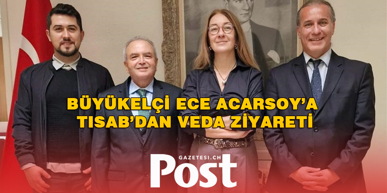 TISAB’dan Acarsoy’a veda Ziyareti