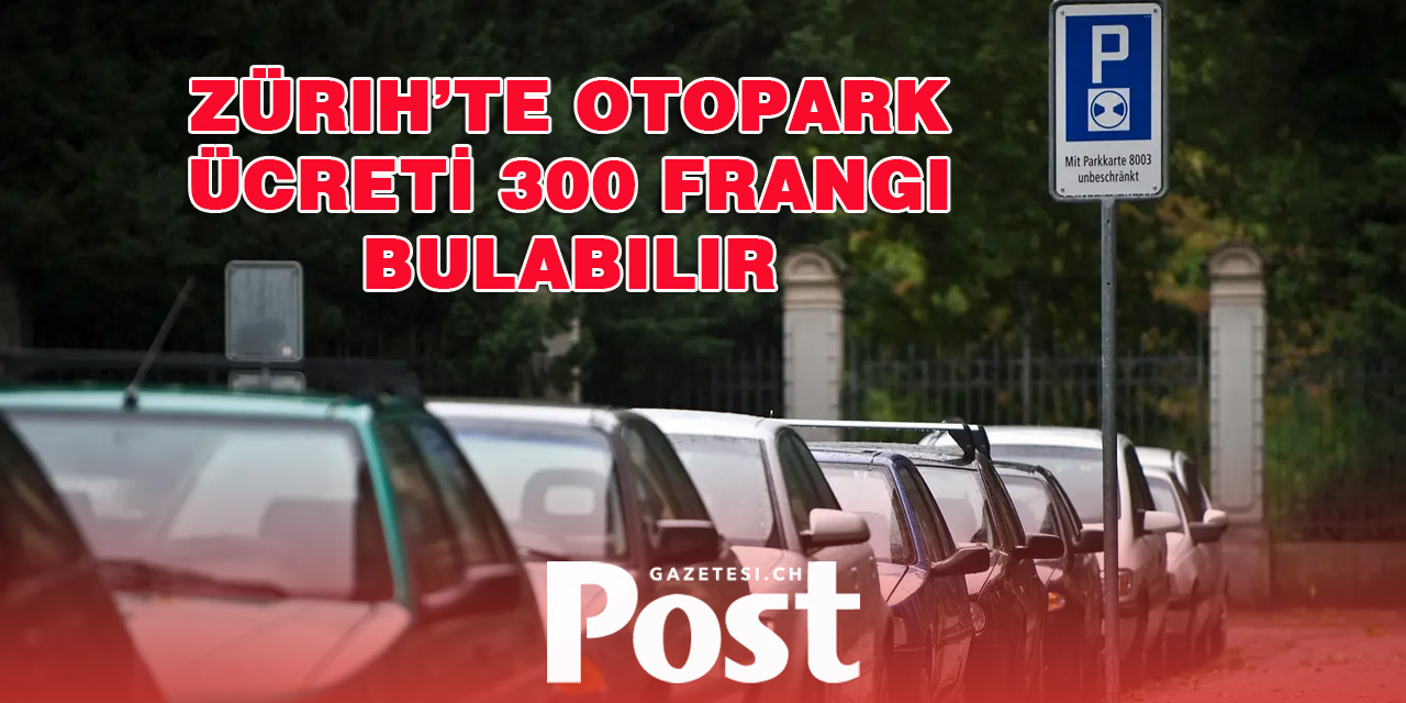 Zürih’te Mavi Park Kartı Kalkıyor mu?