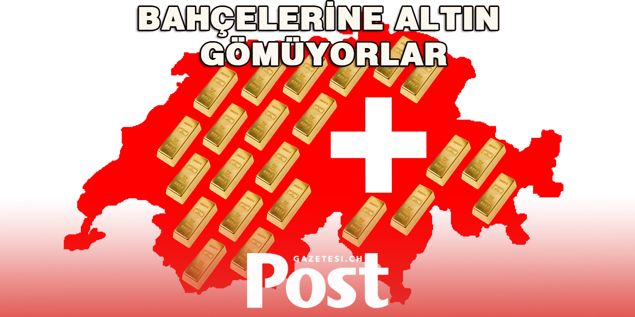 İsviçreliler 3 Milyar Altın Saklıyor