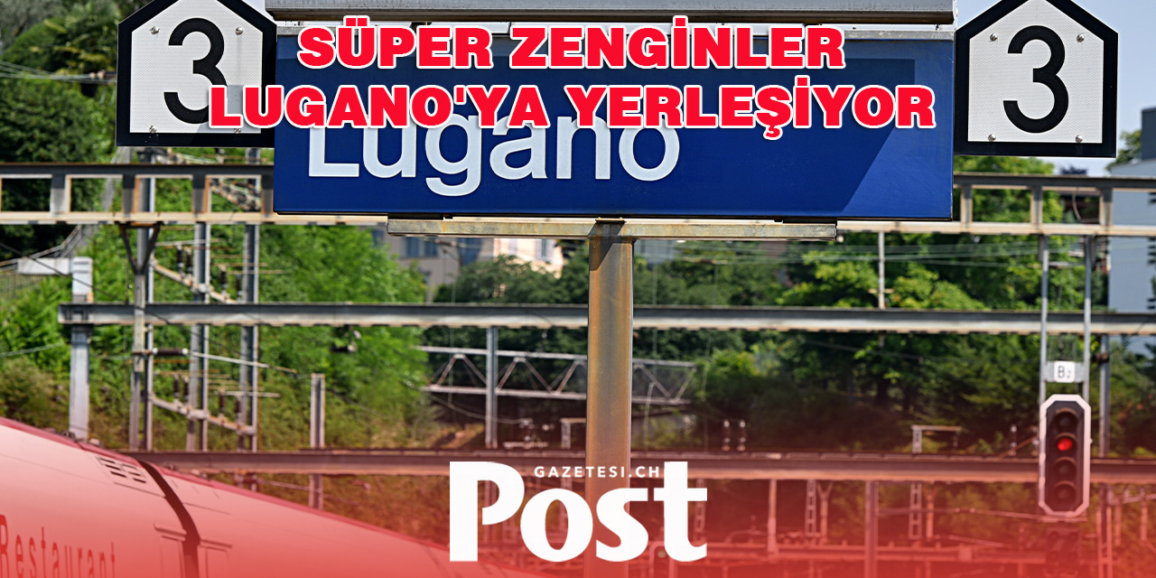 Lugano, Büyük Servetlerin Yeni Cazibe Merkezi Oluyor