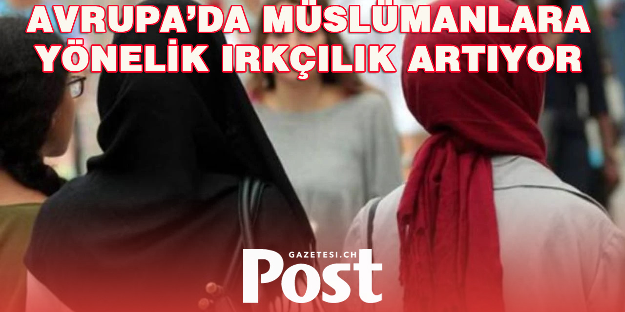 Avrupa’da iş, konut ve eğitimde Müslümanlara yönelik ırkçılık artıyor