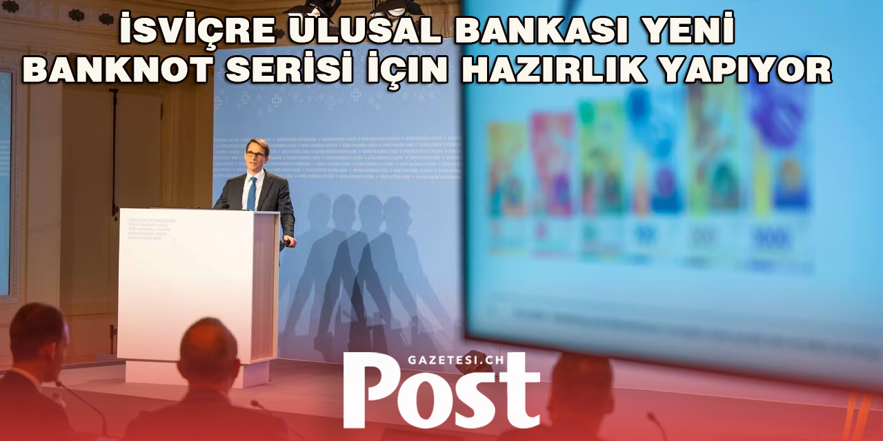 İsviçre Ulusal Bankası Yeni Banknot Serisini Duyurdu