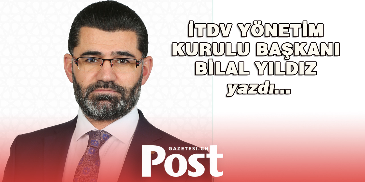 Bilal Yıldız yazdı: İnsani ilişkilerde islam ahlakı