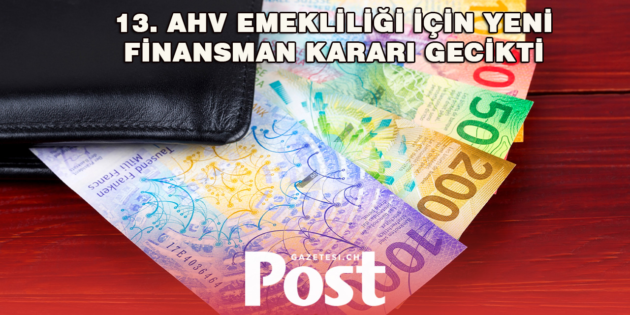 İsviçre’de 13. AHV Emekliliği Finansmanı Ertelendii