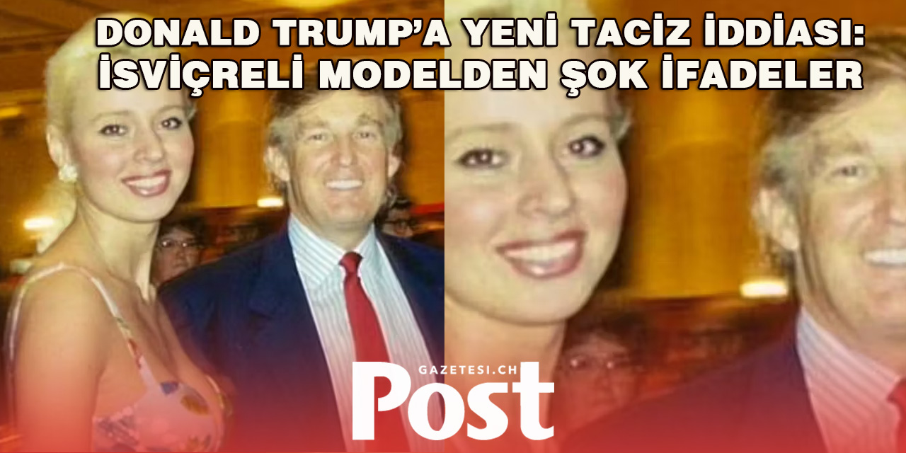 Eski İsviçre Güzellik Yarışması Adayından Trump’a Taciz Suçlaması