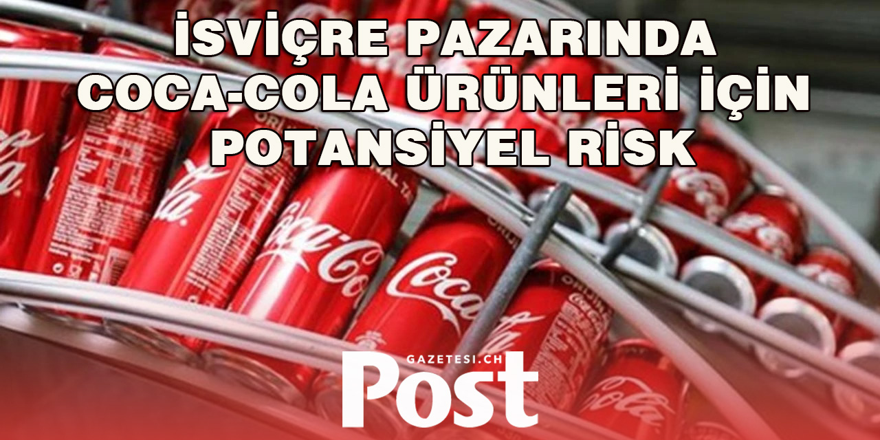 Coca-Cola’da Metal Parçalar Nedeniyle Büyük Geri Çağırma: İsviçre de Etkilenebilir mi?