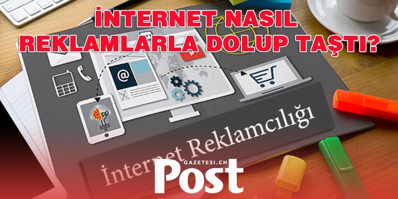 İnternet Reklamcılığının Gelişimi ve İsviçre’deki Türk Toplumu Üzerindeki Etkileri