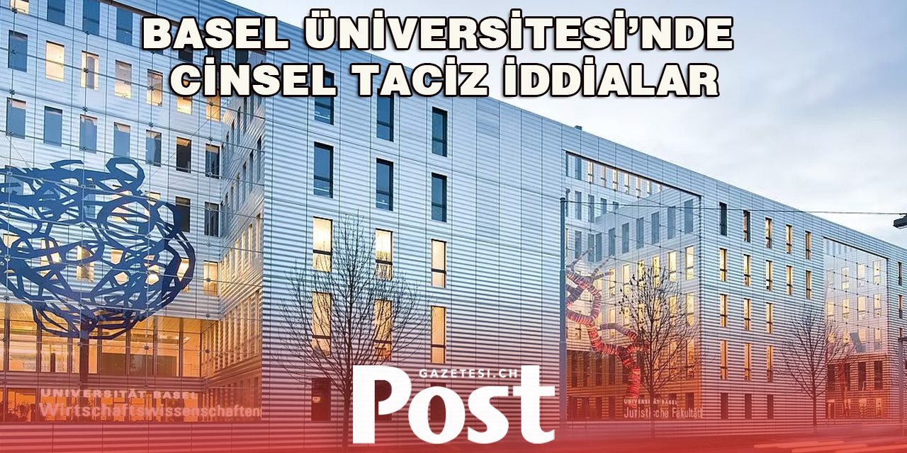 Basel Üniversitesi Cinsel Taciz Raporlarını Yayınlamak Zorunda Kaldı