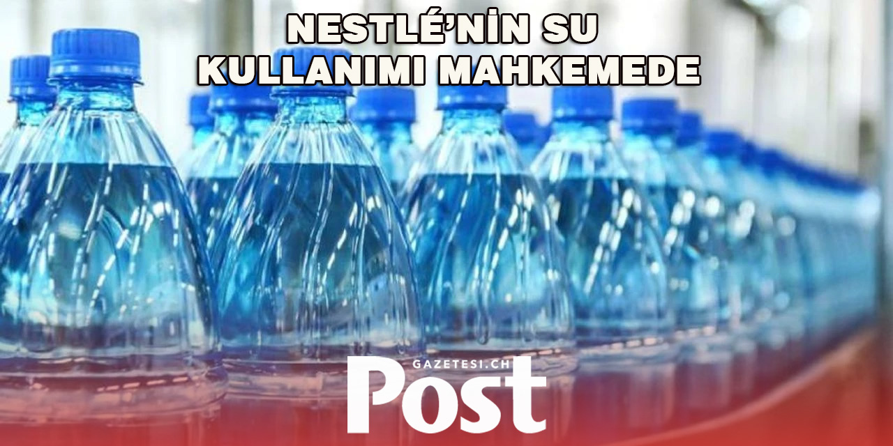 Fransa’da Nestlé’ye Çevre İhlali Suçlaması