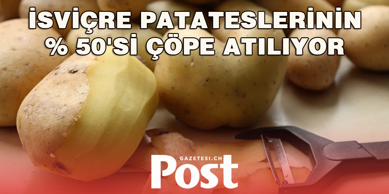 İsviçre’de Patates İsrafı