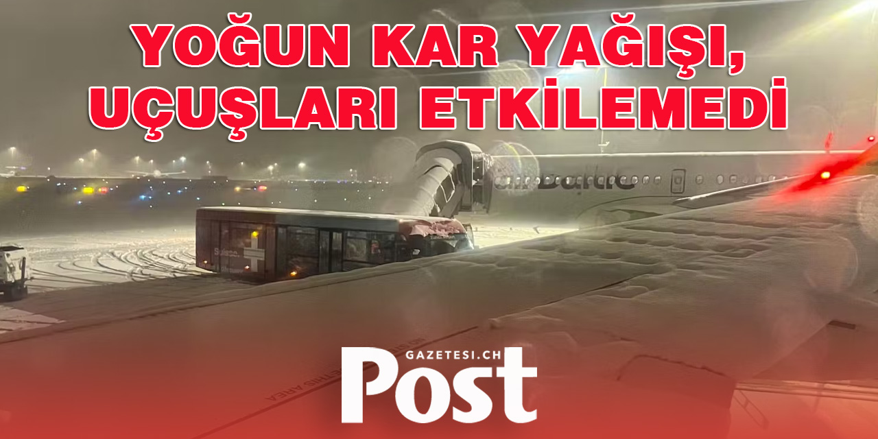 Zürih Havalimanı Kar Yağışına Rağmen Sorunsuz