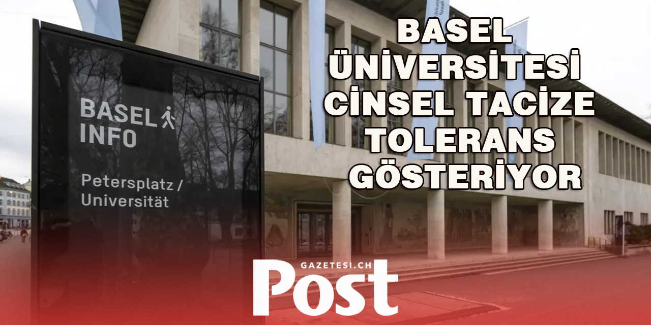 Basel Üniversitesi’nde Cinsel Taciz İddiaları: Profesörler Görevlerine Devam Ediyor