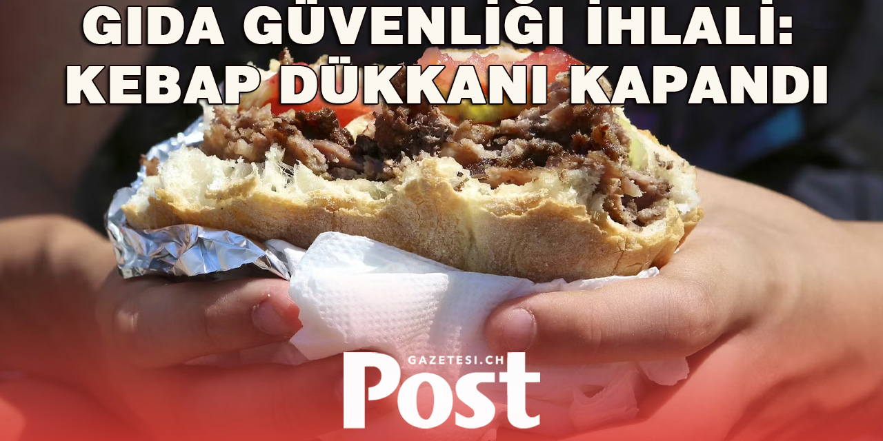 St. Gallen’de Kebap Etinde Toksin Tespit Edildi