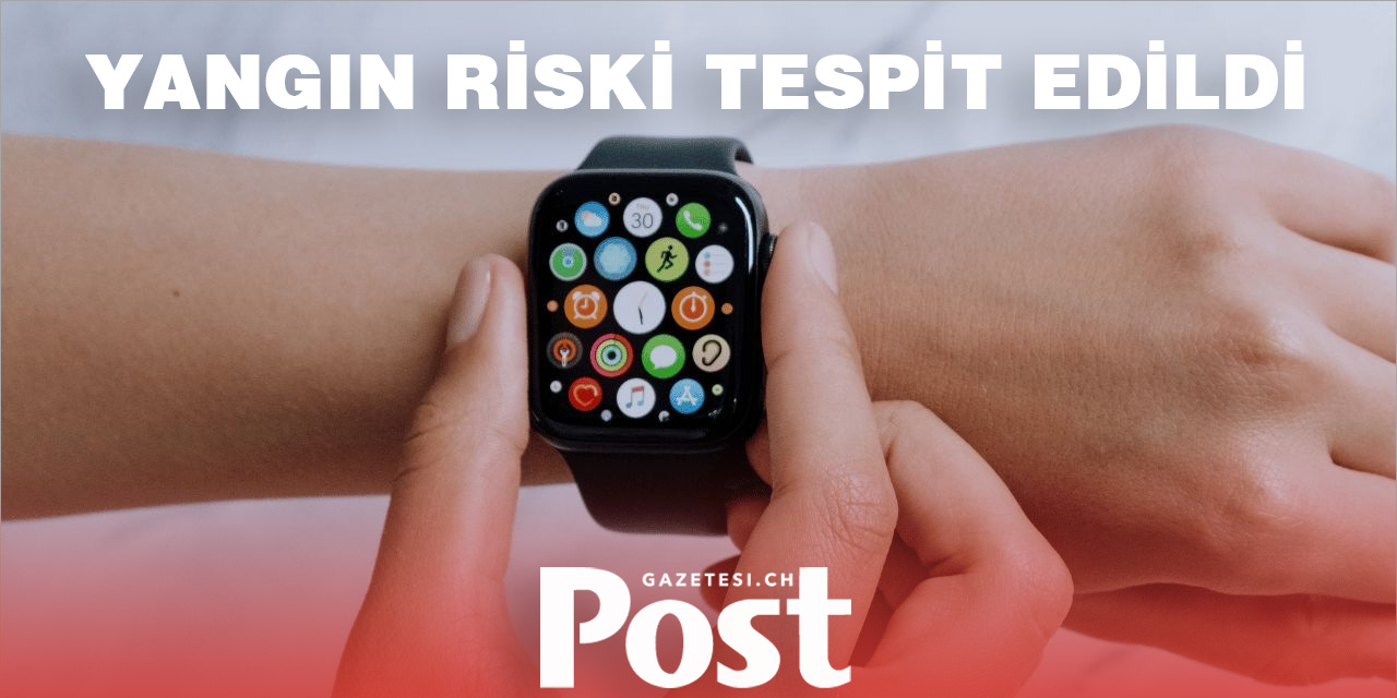 Apple Watch Şarj Cihazı Toplatılıyor