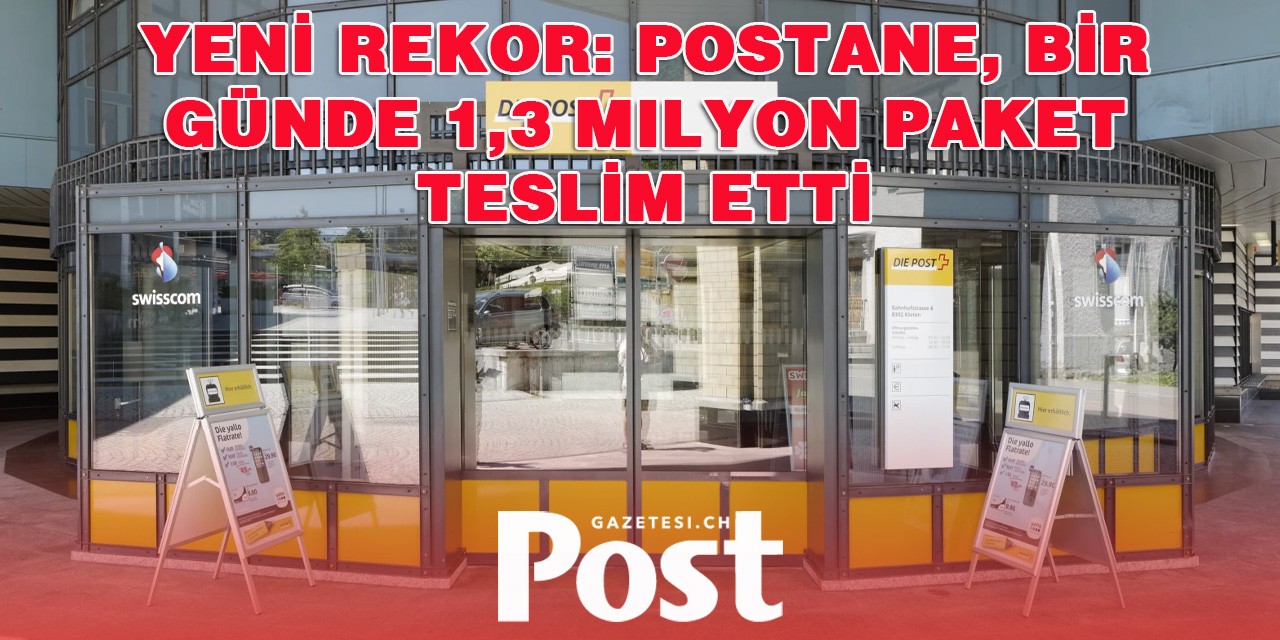 İsviçre Postası’ndan Yeni Rekor: Bir Günde 1,3 Milyon Paket Teslimatı