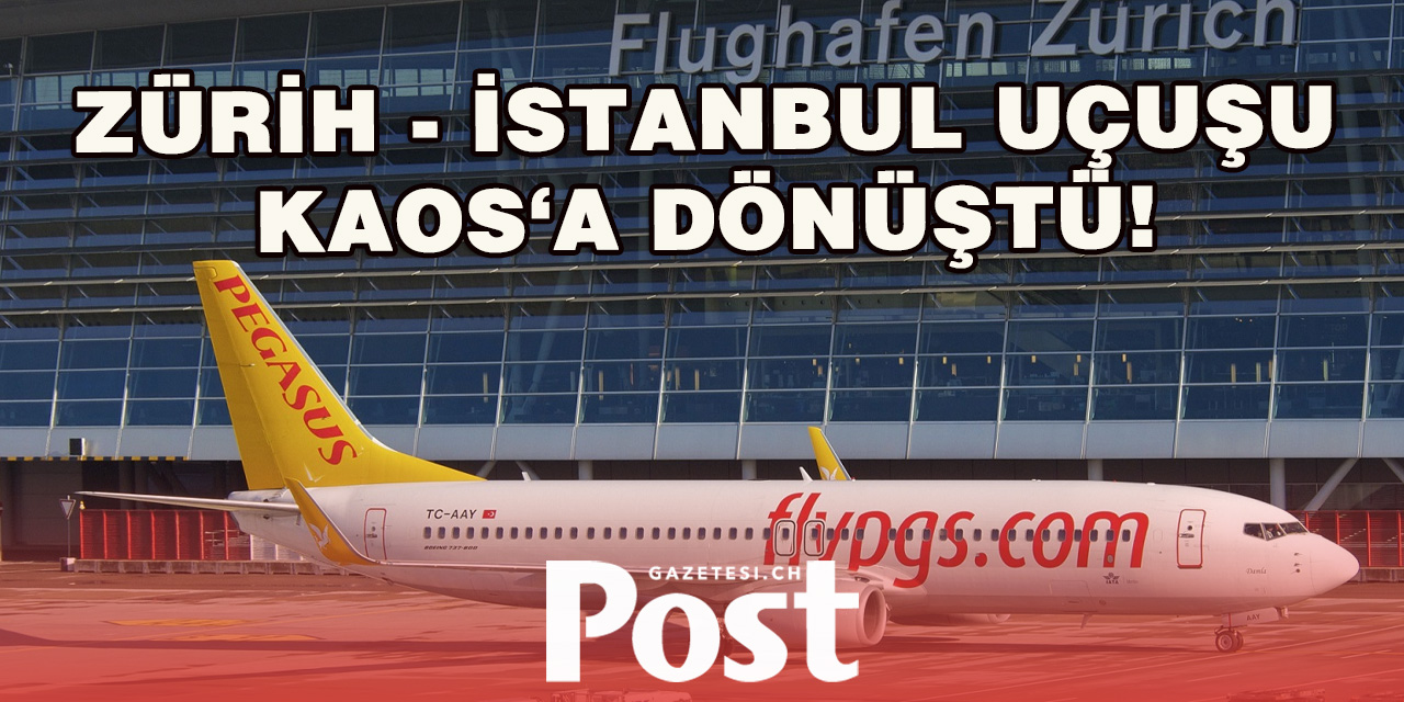 Pegasus Havayolları’nda Skandal! Zürih’ten İstanbul’a Uçuşlarda Kaos ve Komik Tazminat Ödemeleri