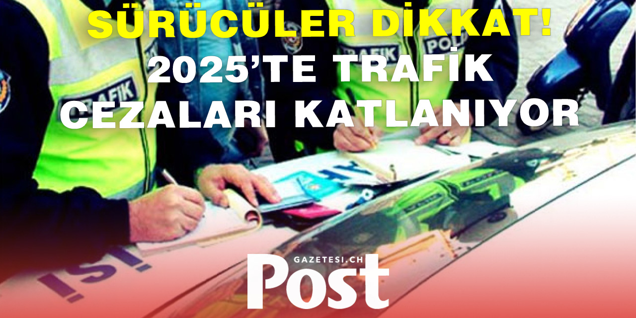 2025’te Trafik Cezaları Artıyor: Sürücüler Daha Dikkatli Olmalı