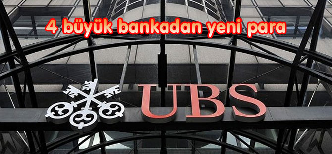 4 BÜYÜK BANKADAN YENİ PARA