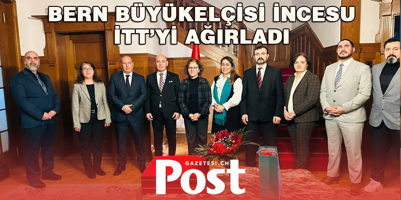 İTT’den Büyükelçi İncesu’ya Ziyaret