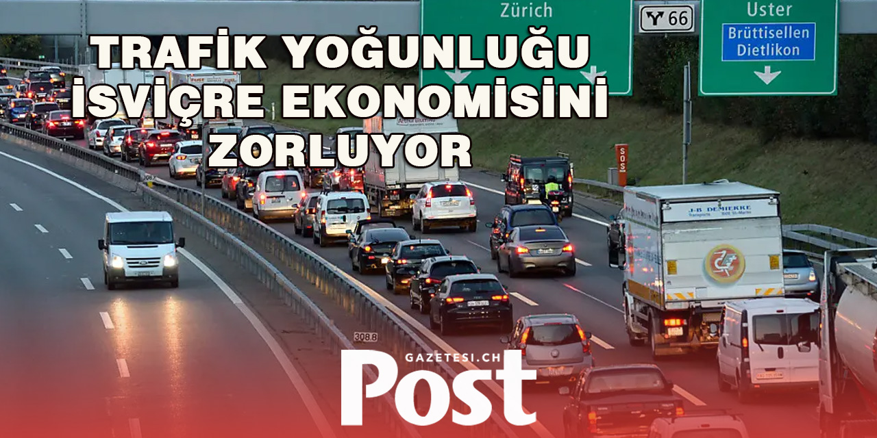 İsviçre Trafiği Halkın Sırtında Milyarlarca Franklık Yük