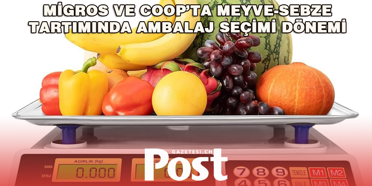 Migros ve Coop’ta Meyve-Sebze Tartımında Yeni Dönem