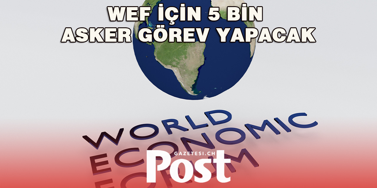 WEF için 5 bin asker görev yapacak